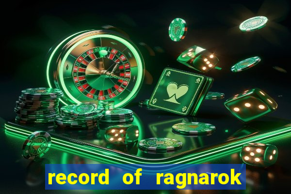 record of ragnarok 3 temporada ep 1